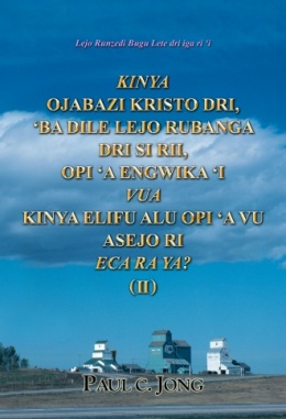 Lejo Runzedi Bugu Lete dri iga ri 'i - KINYA OJABAZI KRISTO DRI, 'BA DILE LEJO RUBANGA DRI SI RII, OPI 'A ENGWIKA 'I VUA KINYA ELIFU ALU OPI 'A VU ASEJO RI ECA RA YA? (Ⅱ)