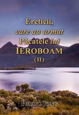Ereticii, care au urmat Păcatele lui IEROBOAM (Ⅱ)