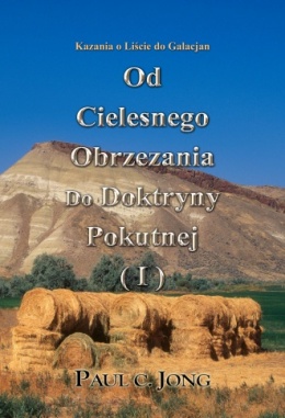 Kazania o Liście do Galacjan  - Od Cielesnego Obrzezania Do Doktryny Pokutnej (I)