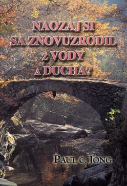 NAOZAJ SI SA ZNOVUZRODIL Z VODY A DUCHA?