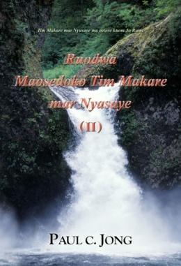 Tim Makare mar Nyasaye ma oelore kuom Jo Rumi - Ruodwa Maosebedo Tim Makare mar Nyasaye (Ⅱ)