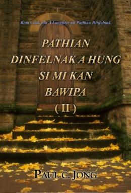Rom Cauk nih A Langhter mi Pathian Dinfelnak - PATHIAN DINFELNAK A HUNG SI MI KAN BAWIPA ( II )