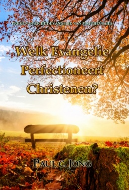 PREKEN OVER HET EVANGELIE VAN MATTHÉÜS (III) - WELK EVANGELIE PERFECTIONEERT CHRISTENEN?