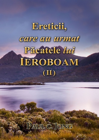 Ereticii, care au urmat Păcatele lui IEROBOAM (Ⅱ)