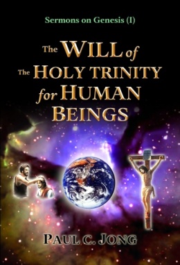 Sermons on Genesis (I) - The WILL of The HOLY TRINITY for HUMAN BEINGS
