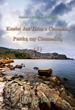 Kazania o Księdze Rodzaju (III) - Koniec Już Teraz z Chaosem, Pustką czy Ciemnością (I) Kazania o Księdze Rodzaju (III) - Koniec Już Teraz z Chaosem, Pustką czy Ciemnością (I)