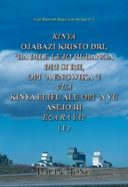 Lejo Runzedi Bugu Lete dri iga ri 'i - KINYA OJABAZI KRISTO DRI, 'BA DILE LEJO RUBANGA DRI SI RII, OPI 'A ENGWIKA 'I VUA KINYA ELIFU ALU OPI 'A VU ASEJO RI ECA RA YA? (Ⅰ)
