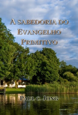 A SABEDORIA DO EVANGELHO PRIMITIVO