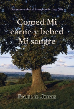 Sermones sobre el Evangelio de Juan (III) - Comed Mi carne y bebed Mi sangre