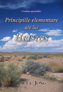 Credinţa apostolilor - Principiile elementare ale lui HRISTOS