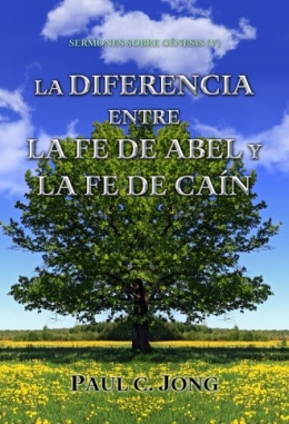 SERMONES SOBRE GÉNESIS (V) - LA DIFERENCIA ENTRE LA FE DE ABEL Y LA FE DE CAÍN SERMONES SOBRE GÉNESIS (V) - LA DIFERENCIA ENTRE LA FE DE ABEL Y LA FE DE CAÍN