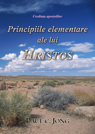 Credinţa apostolilor - Principiile elementare ale lui HRISTOS