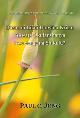 AMASAMBILISHO PA MBILANSUMA YA KWA MATEO (I) - Bushe ni Lilali Umwina Kristu Akwata Ukulanshanya kwe Senge na Shikulu?