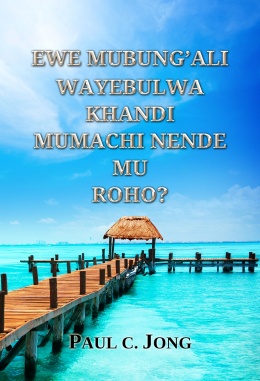 EWE MUBUNG’ALI WAYEBULWA KHANDI MUMACHI NENDE MU ROHO?