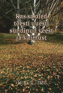 Kas sa oled tõesti uuesti sündinud veest ja Vaimust?