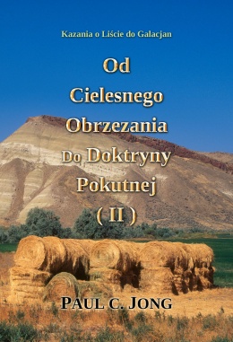 Kazania o Liście do Galacjan - Od Cielesnego Obrzezania Do Doktryny Pokutnej (II)