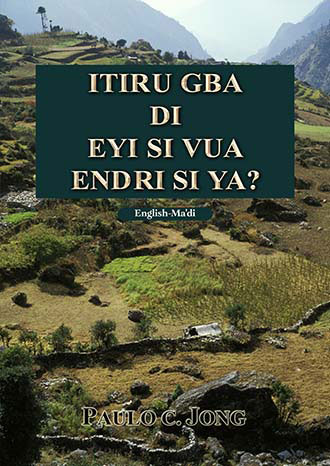 [Ma`di－English] Itiru gba di eyi si vua Endri si ya?－Have you truly been born again of water and the Spirit?