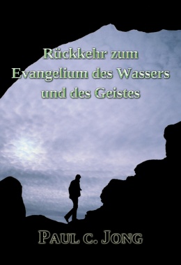 Rückkehr zum Evangelium des Wassers und des Geistes