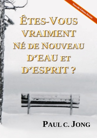 ÊTES-VOUS VRAIMENT NÉ DE NOUVEAU D’EAU ET D’ESPRIT ? [Nouvelle Édition Révisée]