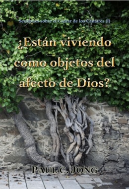Sermones sobre el Cantar de los Cantares (I) - ¿Están viviendo como objetos del afecto de Dios? Sermones sobre el Cantar de los Cantares (I) - ¿Están viviendo como objetos del afecto de Dios?