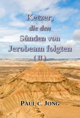 Ketzer, die den Sünden von Jerobeam folgten (Ⅱ) Ketzer, die den Sünden von Jerobeam folgten (Ⅱ)